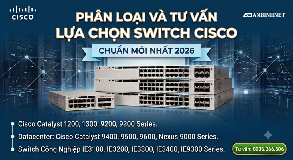 phân loại tư vấn lựa chon và báo giá cac dong switch cissco